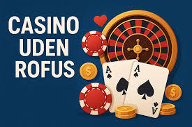 Bedste Online Casino Uden Rofus - Din Guide til Sjove Spil Bedste Online Casino Uden Rofus - Din Guide til Sjove Spil