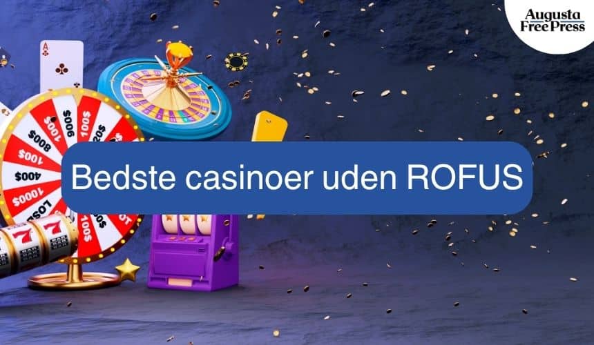 Bedste Online Casino Uden Rofus - Din Guide til Sjove Spil Bedste Online Casino Uden Rofus - Din Guide til Sjove Spil